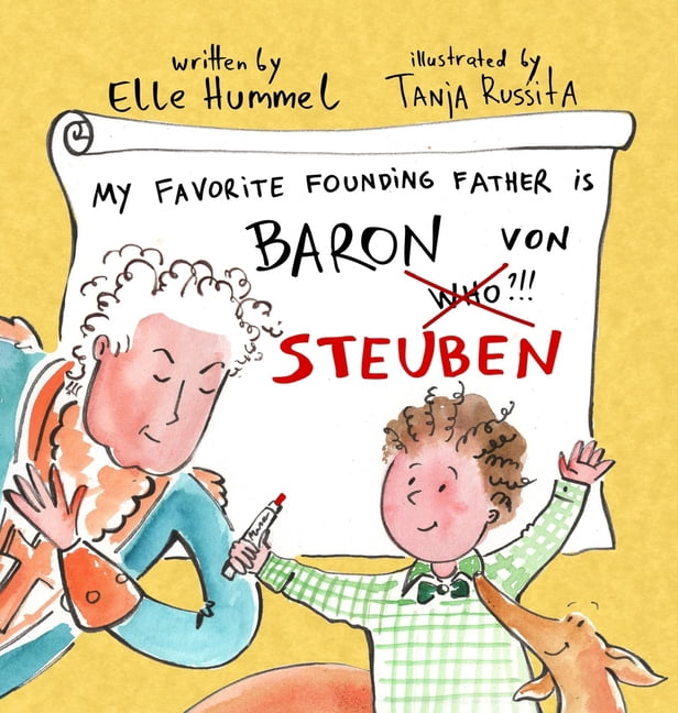 My Favorite Founding Father is Baron von Steuben: A Whimsical, Read ...