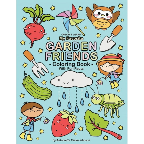 My Favorite Garden Friends: Coloring Book With Fun Facts, (Paperback)