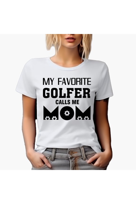 My Favorite Golfer Calls Me Mom Quote by Mother of a Golf Player, Golfing or Golfer Themed Merch Gift, White T-Shirt, L