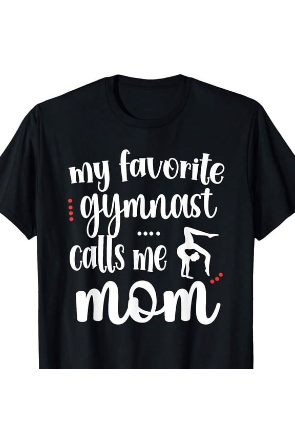 My Favorite GymN1ASAlls Me Mom Gymnastics Mama T-S1Hirt