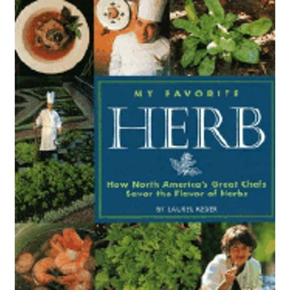 Pre-Owned My Favorite Herb: How North America's Great Chefs Savor the Flavor of Herbs (Paperback) 1896511120 9781896511122