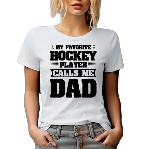 My Favorite Hockey Player Calls Me Dad, Athlete's Father, White T-Shirt, 2XL
