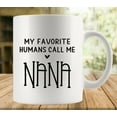 thumbnail image 1 of My Favorite Humans Call Me Nana Mug | Ceramic Coffee Cup | Decorative Home Kitchen Drinkwear | Funny Birthday Gift, 1 of 6