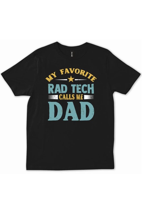 My Favorite Imaging Tech Calls Me Dad Student Gifts Parent Gift Unisex T-Shirt, up to Size 5XL