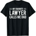 thumbnail image 1 of My Favorite Lawyer Calls Me Dad Cute Father T-Shirt, 1 of 4