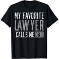 thumbnail image 1 of My Favorite Lawyer Calls Me Dad T-Shirt, 1 of 3