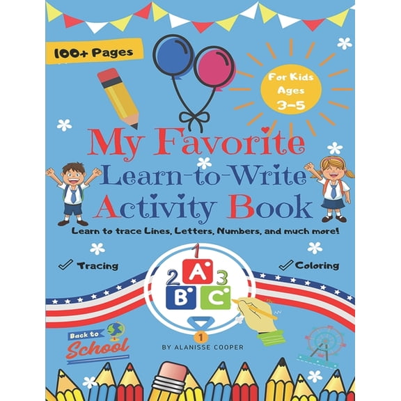 My Favorite Learn-to-Write Activity Book: Learn to trace Lines, Letters, Numbers, and much more!: Fun Toddler Tracing Ac, (Paperback)
