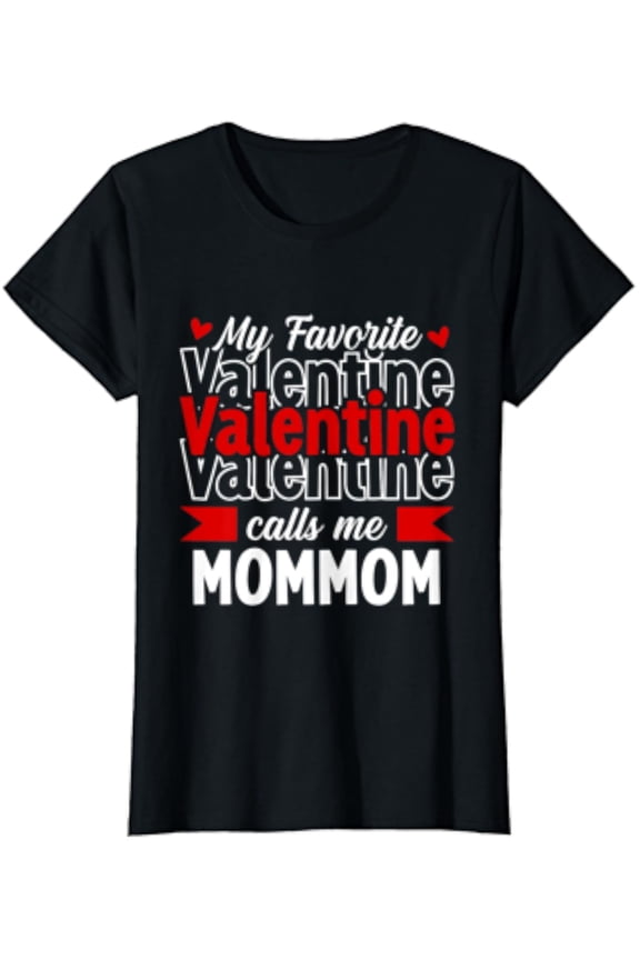My Favorite Love Call Me Mommom Happy Love Day T-Shirt