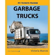 My Favorite Machine Garbage Trucks, Paperback