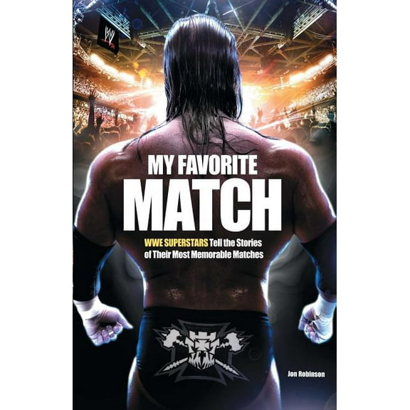Wwe My Favorite Match: Wwe Superstars Tell the Stories of Their Most Memorable Matches, (Paperback)