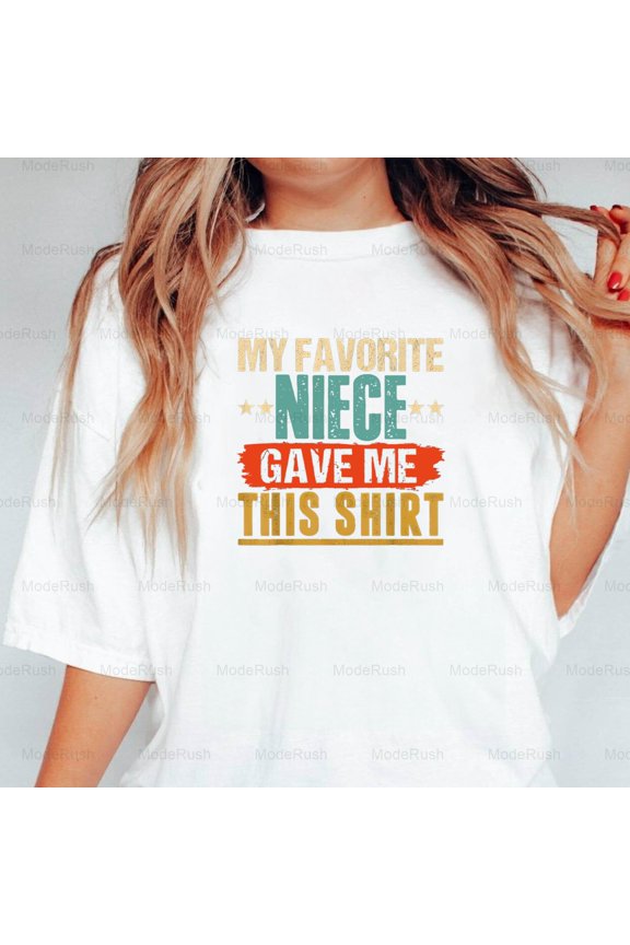 My Favorite Niece Gave Me This Funny Gift For An Uncle Aunt New Unisex T-Shirt, up to size 5XL