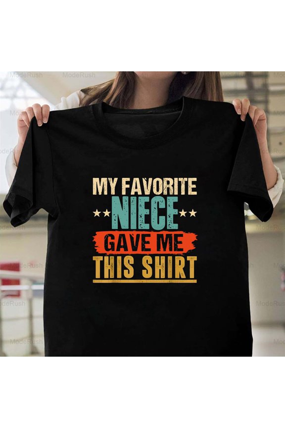 My Favorite Niece Gave Me This Funny Gift For An Uncle Aunt New Unisex T-Shirt, up to size 5XL
