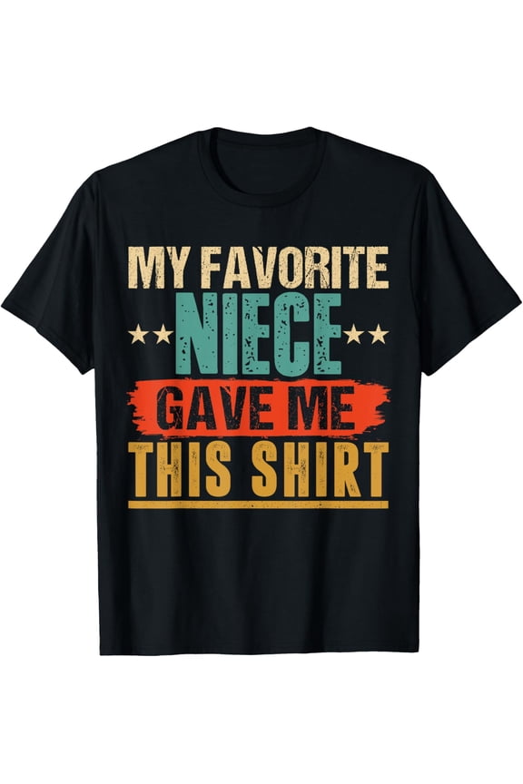 My Favorite Niece Gave Me This Gift for Uncle & Aunt T-Shirt