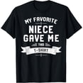 thumbnail image 1 of My Favorite Niece Gave Me This T-Shirt for Uncle & Aunt T-Shirt, 1 of 4