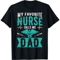 thumbnail image 1 of My Favorite Nurse Calls Me Dad Daughter Funny Fathers Day T-Shirt, 1 of 4