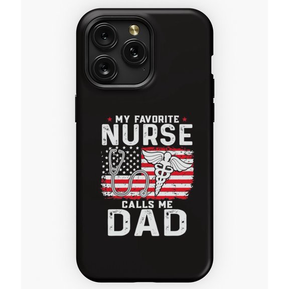 My Favorite Nurse Calls Me Dad Father's Day - Aesthetic Phone M97 A12558&nbsp;Phone Case for iPhone 11 to 17 Pro Max