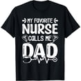 thumbnail image 1 of My Favorite Nurse Calls Me Dad Fathers Day T-Shirt, 1 of 4