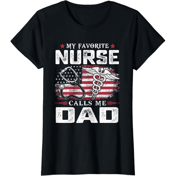 My Favorite Nurse Calls Me Dad Shirt Dad Fathers Day T-Shirt