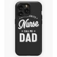 thumbnail image 1 of My Favorite Nurse Calls Me Dad Shirt Father's - Classic Style Phone M97 A12556&nbsp;Phone Case for iPhone 11 to 17 Pro Max, 1 of 2