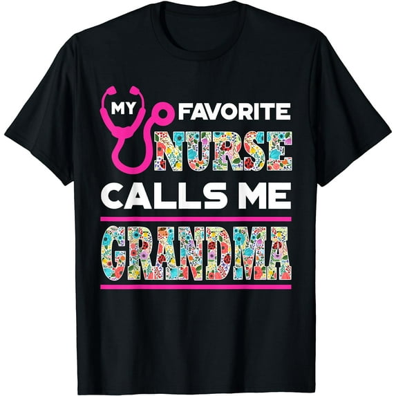My Favorite Nurse Calls Me Grandma Cute Flowers Gifts T-Shirt Black 4X-Large