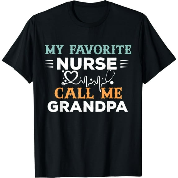 My Favorite Nurse Calls Me Grandpa Father's Day Nursing T-Shirt