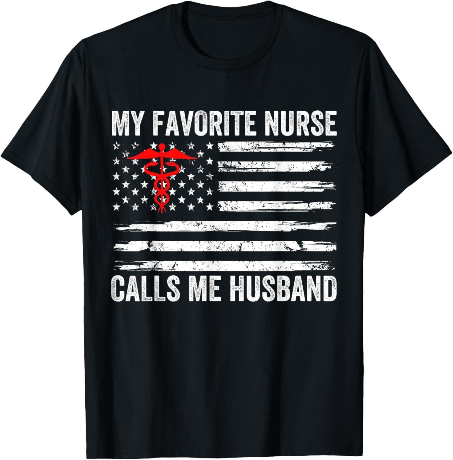 My Favorite Nurse Calls Me Husband American Flag Nurse Wife TShirt