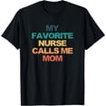 thumbnail image 1 of My Favorite Nurse Calls Me Mom Funny Saying Retro Colored Gi T-Shirt, 1 of 4