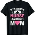 thumbnail image 1 of My Favorite Nurse Calls Me Mom | Nursing Daughter Son T-Shirt, 1 of 4