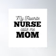 thumbnail image 1 of My Favorite Nurse Calls Me Mom Poster Wall Art, Modern Wall Decor, 24x24 UNFRAMED, 1 of 3