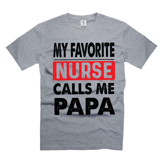 My Favorite Nurse Calls Me Papa Shirt Father's Day Papa Shirt Gift From Nurse Shirt From Nurse (4X-Large Grey)