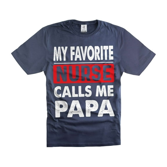 My Favorite Nurse Calls Me Papa Shirt Father's Day Papa Shirt Gift From Nurse Shirt From Nurse (Small Navy Blue)