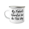 thumbnail image 1 of My Favorite Operator Gave Me This Mug. 12oz Camper Mug, Operator Present From Friends, Funny For Colleagues, 1 of 2