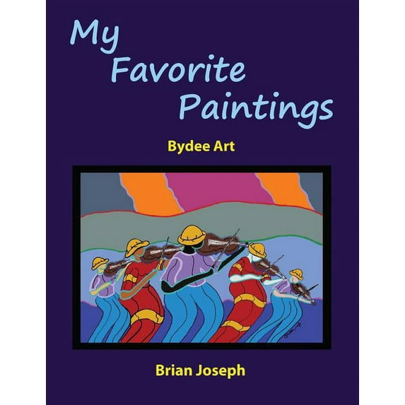 My Favorite Paintings: Bydee Art, (Paperback)