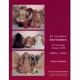 thumbnail image 1 of Pre-Owned My Favorite Patterns for Dressing Antique Dolls, 1865-1925, 1 of 1