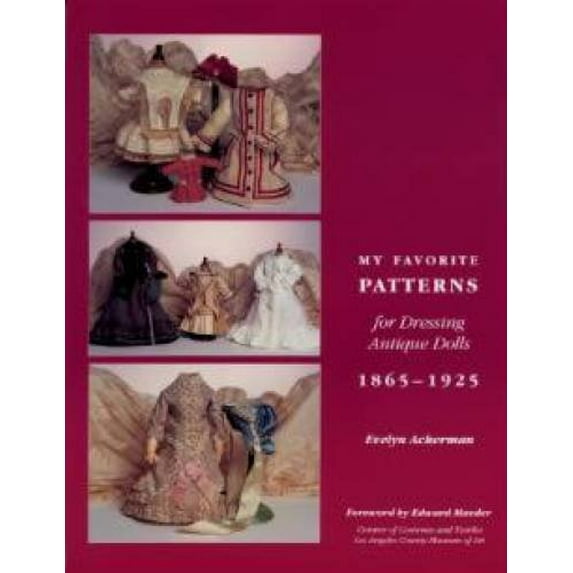Pre-Owned My Favorite Patterns for Dressing Antique Dolls, 1865-1925