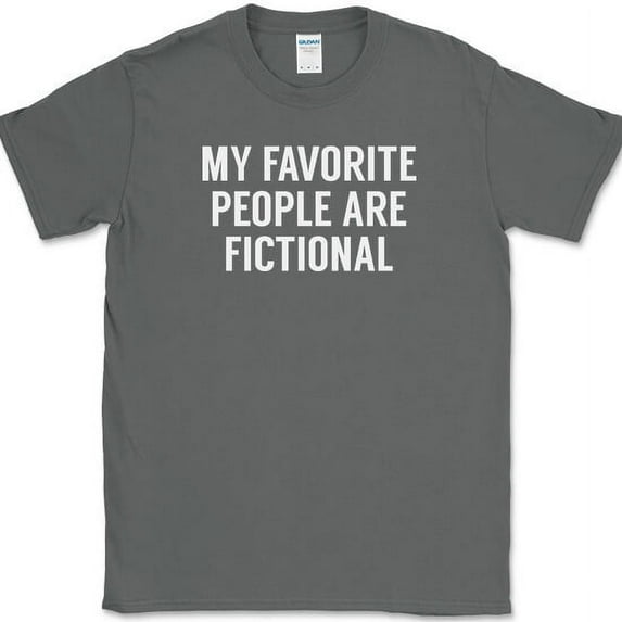 My Favorite People Are Fictional T-Shirt Funny Book Humor Anti Social Tee - Charcoal, 3XL