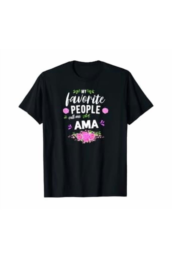 My Favorite People Call Me Ama Grandma T-Shirt