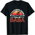 thumbnail image 1 of My Favorite People Call Me Baba - Funny Turkish Word Father T-Shirt, 1 of 5