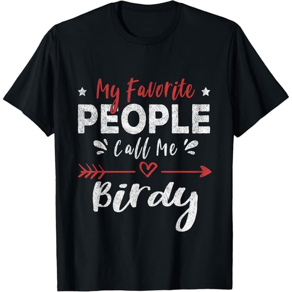 My Favorite People Call Me Birdy T-ShirtMen and women, White Black T-shirt, size: Extra large S-4XL