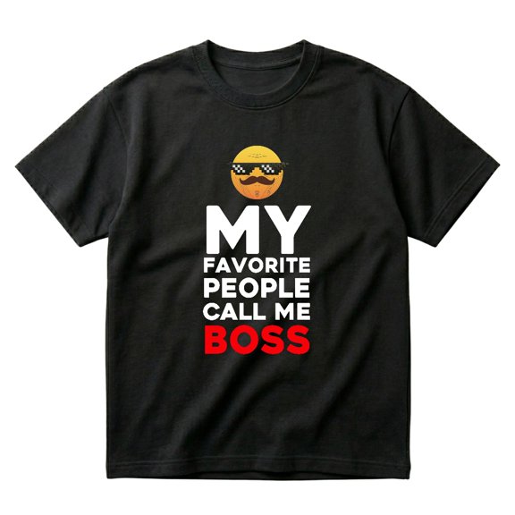 My Favorite People Call Me Boss Funny Boss Gift Manager Coworker T-Shirts
