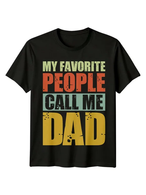 My Favorite People Call Me Dad Fathers Day Mens T-Shirt