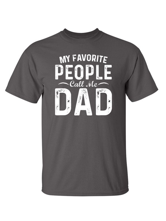 My Favorite People Call Me Dad Graphic T-Shirt
