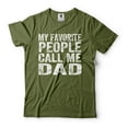 thumbnail image 1 of My Favorite People Call Me Dad Shirt Fathers Day Gift Tee Dad Shirts Father Gift Fathers Day Gift (Large Military Green), 1 of 6