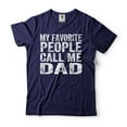 thumbnail image 1 of My Favorite People Call Me Dad Shirt Fathers Day Gift Tee Dad Shirts Father Gift Fathers Day Gift (Small Navy Blue), 1 of 6