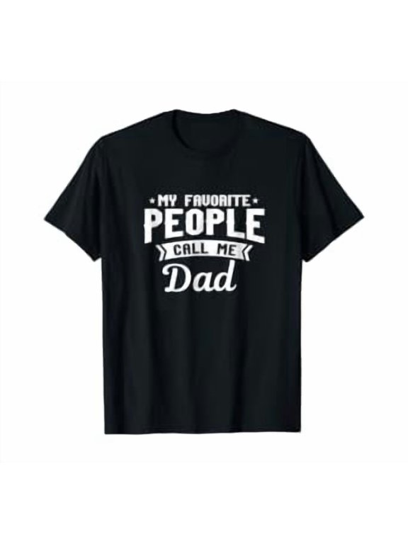 My Favorite People Call Me Dad T-Shirt
