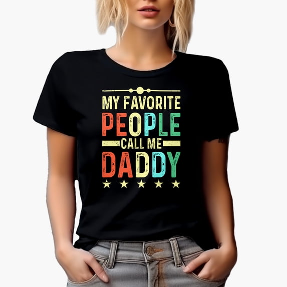 My Favorite People Call Me Daddy, Father's Day or Birthday, Black T-Shirt, 2XL