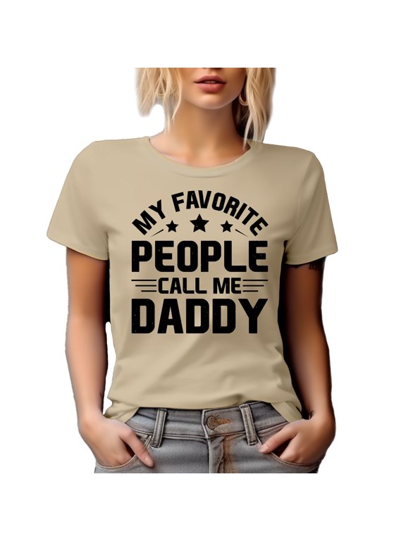 My Favorite People Call Me Daddy, Father's Day or Dad's Birthday, Tan T-Shirt, Large