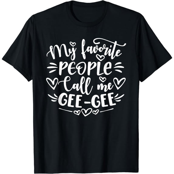 My Favorite People Call Me Gee-Gee Funny Mother's Day T-Shirt