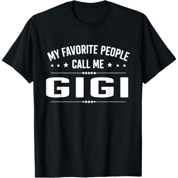 My Favorite People Call Me Gigi Family T-Shirt - Walmart.com