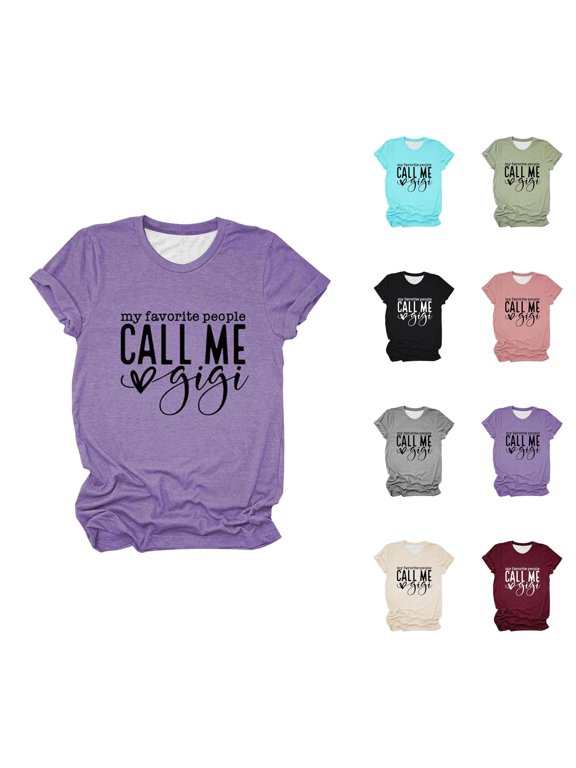 My Favorite People Call Me Gigi Graphic Tees for Women 2026 Summer Casual Short Sleeve Crewneck Grandma T Shirts